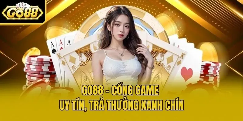 Go88 - Cổng game uy tín, trả thưởng xanh chín