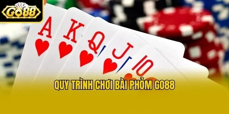 Quy trình chơi bài Phỏm Go88