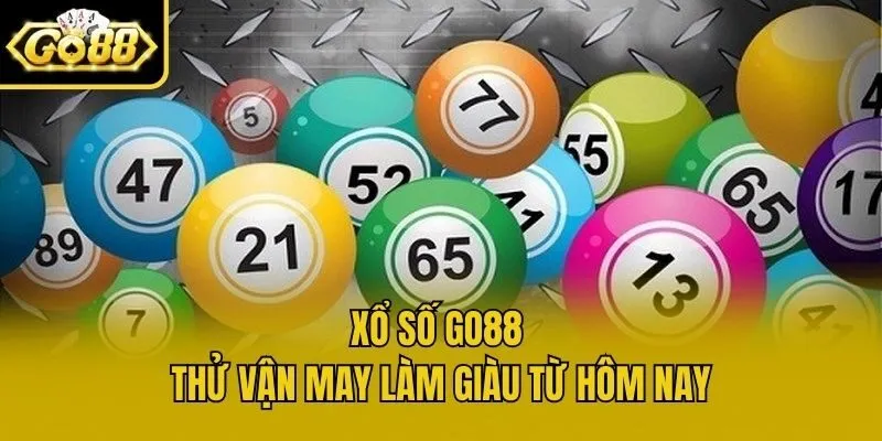 Xổ số Go88 - Thử vận may làm giàu từ hôm nay